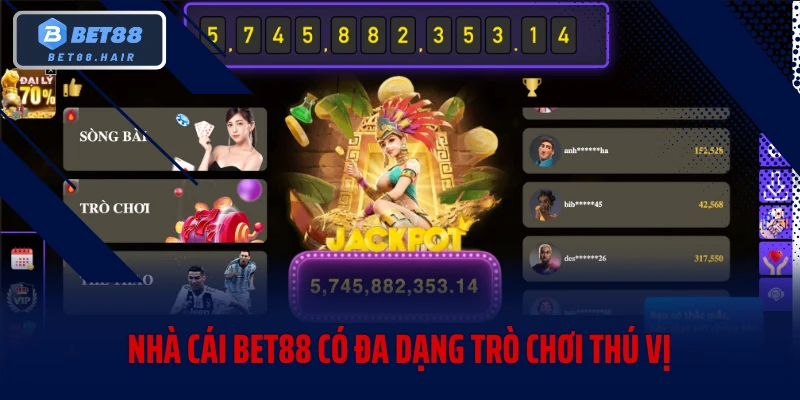 Nhà cái BET88 có đa dạng trò chơi thú vị