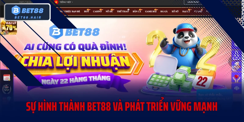 Sự hình thành BET88 và phát triển vững mạnh