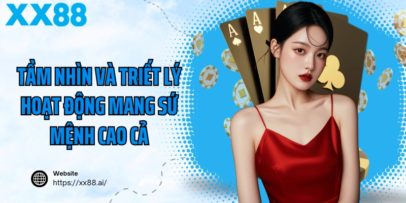 Tầm nhìn và triết lý hoạt động mang sứ mệnh cao cả